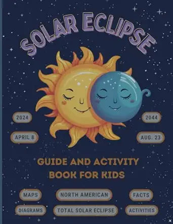 Solar Eclipse Guide and Activity Book for Kids Ages 4-8